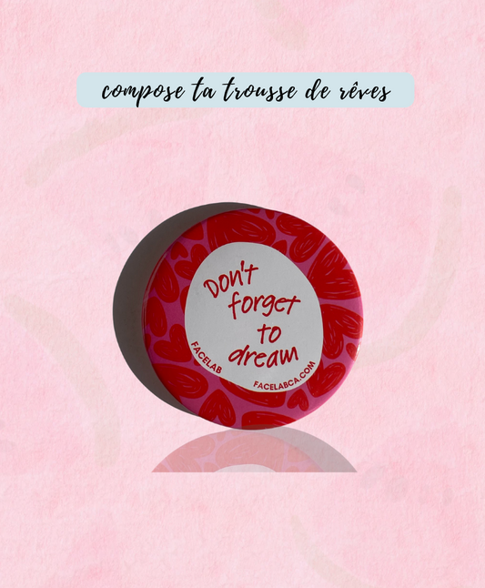 Miroir de Poche - Don't Forget to Dream